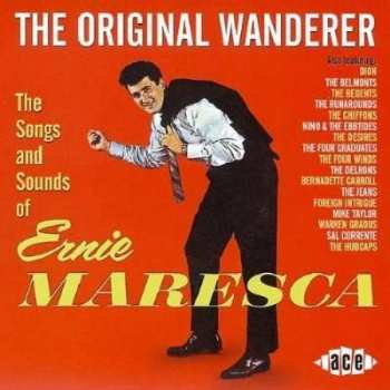 CD Ernie Maresca: The Original Wanderer (The Songs And Sounds Of Ernie Maresca)