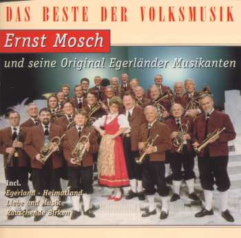 Album Ernst Mosch Und Seine Original Egerländer Musikanten: Das Beste Der Volksmusik