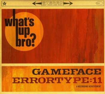 Album Gameface: What's Up Bro?