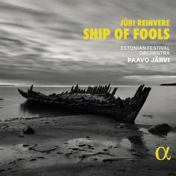 Album Estonian Festival Orch...: Juri Reinvere: Ship Of Fools