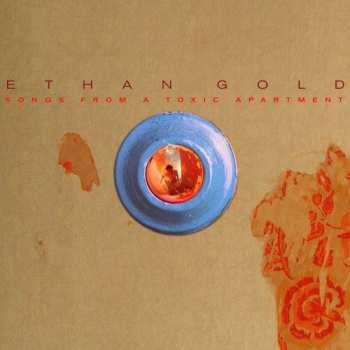 LP Ethan Gold: Songs From A Toxic Apartment