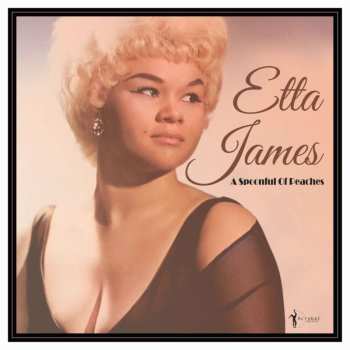 LP Etta James: A Spoonful Of Peaches 1955-62