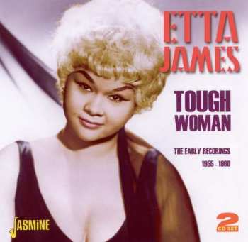 Album Etta James: Tough Woman / The Early Recordings 1955 - 1960