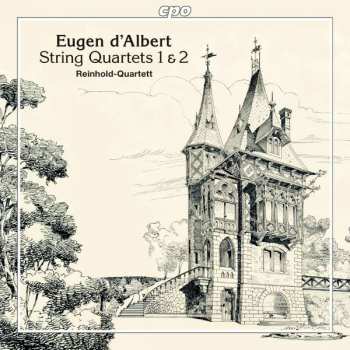 CD Eugen D'Albert: String Quartets 1 & 2