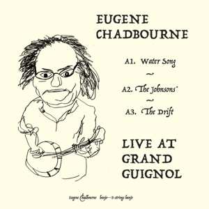 LP Eugene Chadbourne: Live At The Grand Guignol