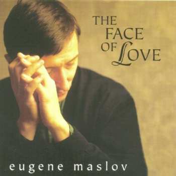 CD Eugene Maslov: The Face Of Love