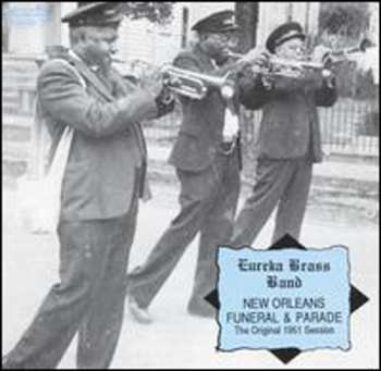 CD Eureka Brass Band: New Orleans Funeral & Parade. The Original 1951 Session