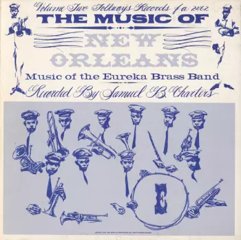 The Music Of New Orleans, Vol. 2: Music Of The Eureka Brass Band
