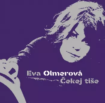 Eva Olmerová: Čekej Tiše / He'll Have To Go