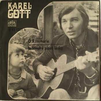 SP Karel Gott: Ó Rosemarie / Indiánská Píseň Lásky