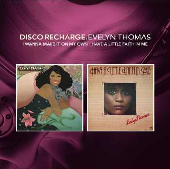 CD Evelyn Thomas: I Wanna Make It On My Own / Have A Little Faith In Me