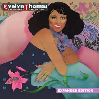 Album Evelyn Thomas: I Wanna Make It On My Own / Have A Little Faith In Me