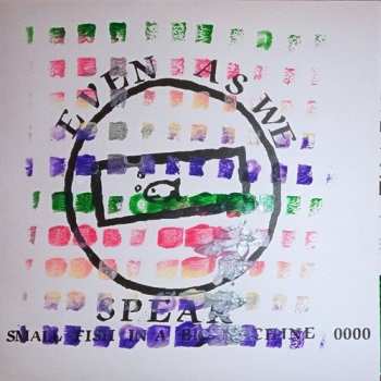 Album Even As We Speak: Small Fish In A Big Machine
