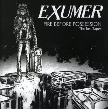 Fire Before Possession: The Lost Tapes