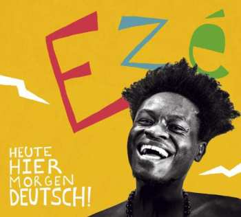 LP Ezé Wendtoin: Heute Hier Morgen Deutsch!