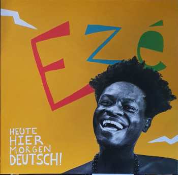 Album Ezé Wendtoin: Heute Hier Morgen Deutsch!