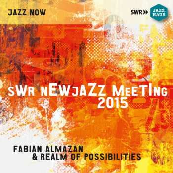 2CD Fabian Almazan: SWR NewJazz Meeting 2015 - Fabian Almazan & Realm of Possibilities