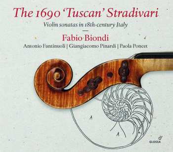 CD Fabio Biondi: The 1690 'Tuscan' Stradivari (Violin Sonatas In 18th-Century Italy)