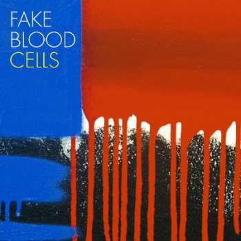 LP Fake Blood: Cells