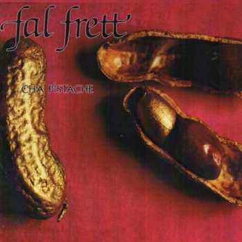 CD Fal Frett: Cha Pistache