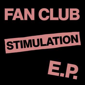 Album Fan Club: Stimulation E.P.