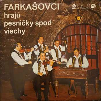 Album Ľudová Hudba Eugena Farkaša: Farkašovci Hrajú Pesničky Spod Viechy