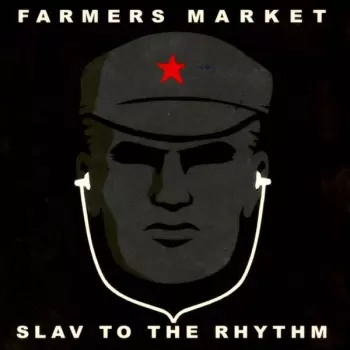 Farmers Market: Slav To The Rhythm