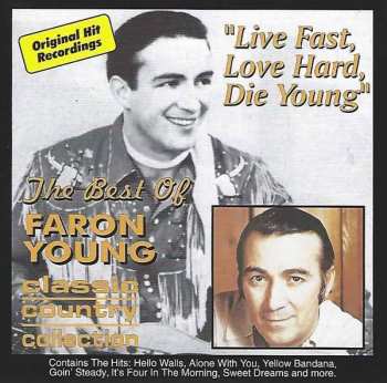 CD Faron Young: Live Fast, Love Hard, Die Young - The Best Of Faron Young