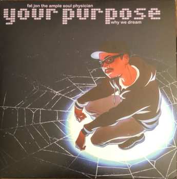 Album Fat Jon: Your Purpose / Why We Dream