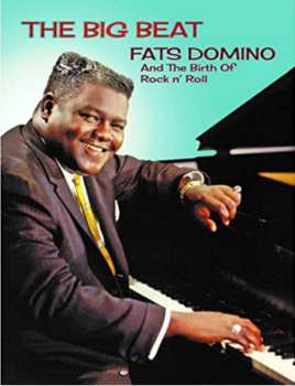 Album Fats Domino: Big Beat: Fats Domino & The Birth Of Rock N' Roll