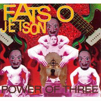 Album Fatso Jetson: Power Of Three
