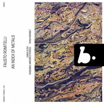 Album Fausto Romitelli: An Index Of Metals