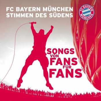 CD Fc Bayern München: Fc Bayern München - Stimmen Des Südens