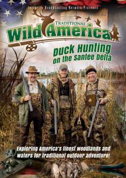 Album Feature Film: Traditional Wild America: Duck Hunting On The Santee Delta