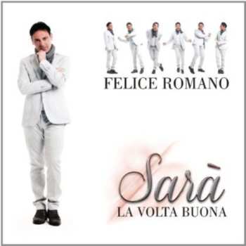 CD Felice Romano: Sara' La Volta Buona