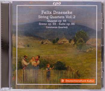 CD Felix Draeseke: String Quartets Vol. 2 (Quartet Op. 66, Scene Op. 69 ∙ Suite Op. 86)