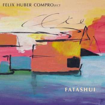 CD Felix Huber Comproject: Fatashui