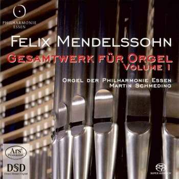 SACD Felix Mendelssohn-Bartholdy: Gesamtwerk Für Orgel Volume I