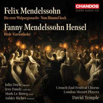 Album Felix Mendelssohn-Bartholdy: Die Erste Walpurgisnacht • Vom Himmel Hoch • Hiob • Gartenlieder