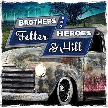 Album Feller & Hill: Brothers And Heroes