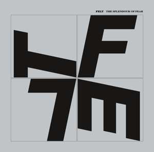Album Felt: The Splendour Of Fear