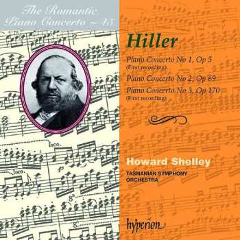 Album Howard Shelley: Piano Concerto No 1, Op 5 (First Recording) / Piano Concerto No 2, Op 69 / Piano Concerto No 3, Op 170 (First Recording)