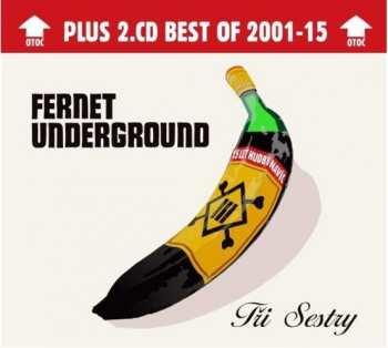 2CD Tři Sestry: Fernet Underground/Best Of 2001-15 DLX