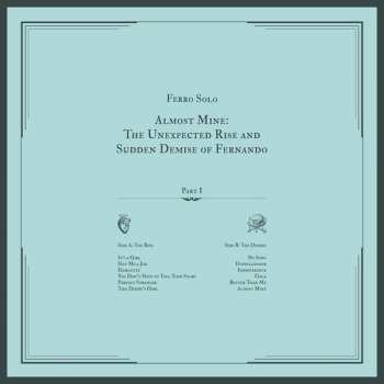 Album Ferro Solo: Almost Mine: The Unexpected Rise And Sudden Demise Of Fernando - Part 1