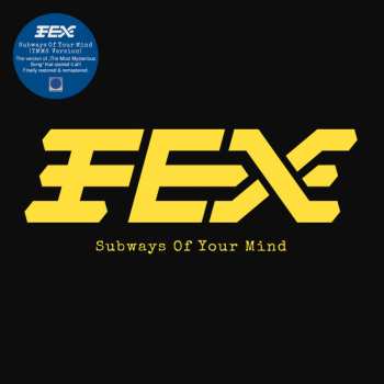 SP Fex: Subways Of Your Mind (Tmms Version)