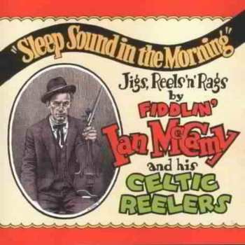 Album Fiddlin' Ian McCamy And His Celtic Reelers: "Sleep Sound In The Morning"