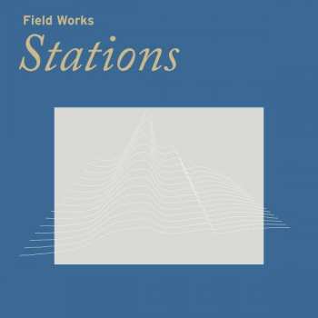 LP Field Works: Stations