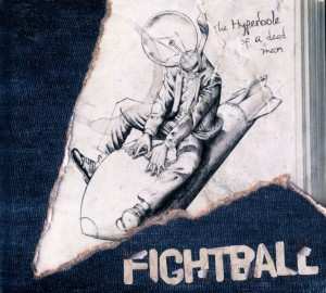 Album Fightball: The Hyperbole Of A Dead Man