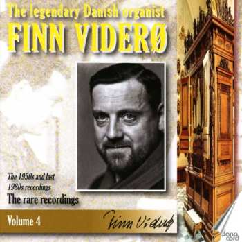 Album Finn Viderø: The Legendary Danish Organist Finn Viderø: Volume 4:The 1950s Recordings And Last 1980s Recordings: The Rare Recordings