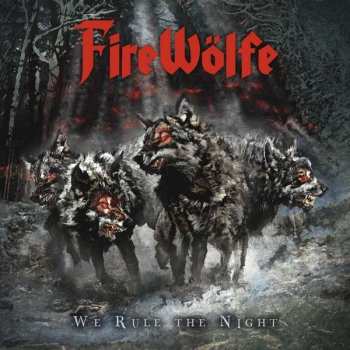 CD FireWölfe: We Rule The Night